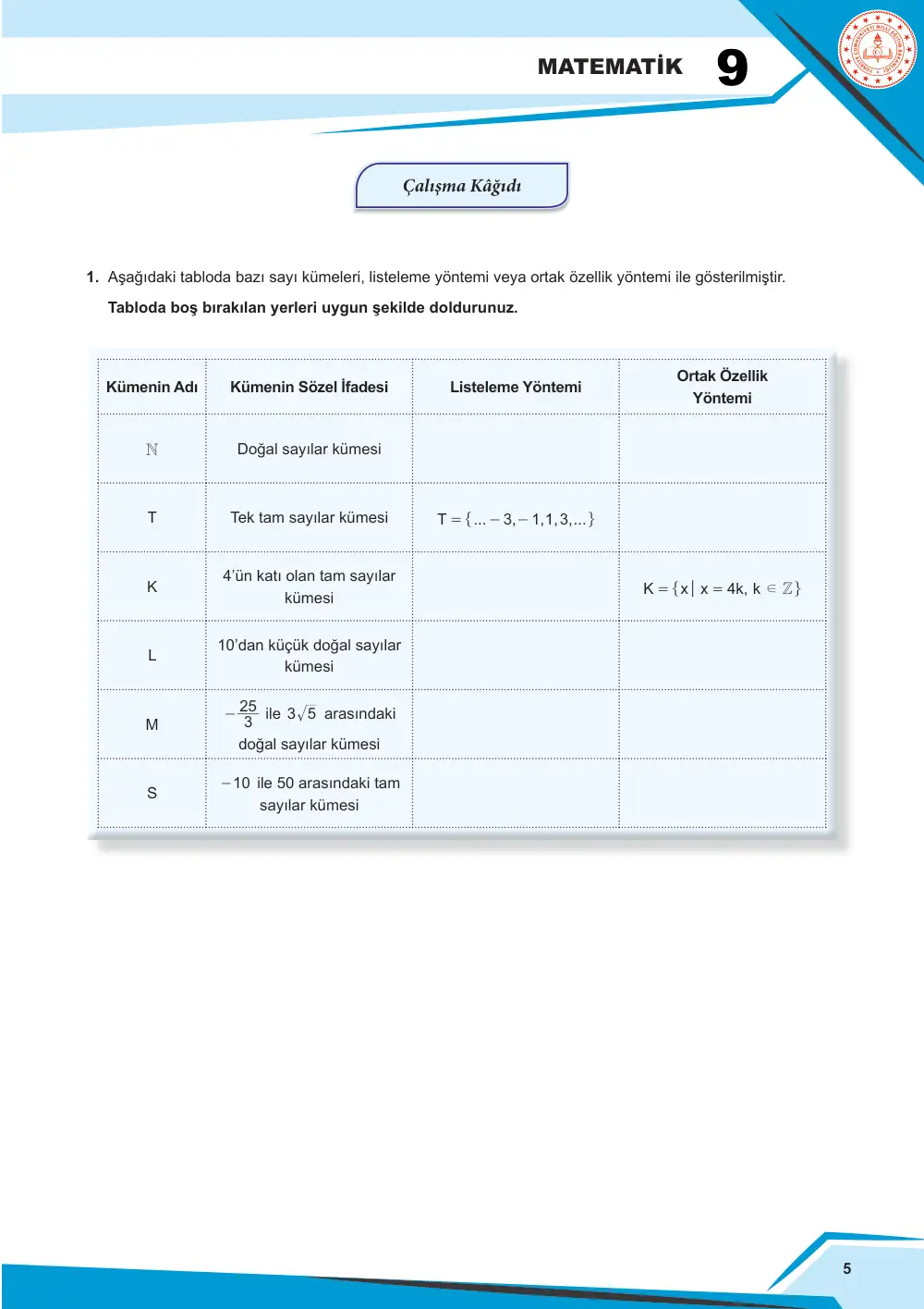 9. Sınıf Matematik Çalışma Kâğıdı: MAT.9.1.2 Gerçek sayı aralıklarının gösteriminde ve aralıklarla ilgili işlemlerde küme sembol ve işlemlerinden yararlanabilme sayfa 6