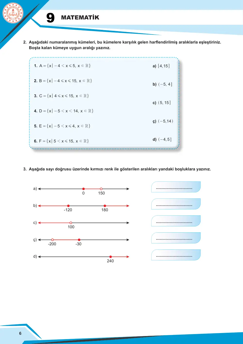 9. Sınıf Matematik Çalışma Kâğıdı: MAT.9.1.2 Gerçek sayı aralıklarının gösteriminde ve aralıklarla ilgili işlemlerde küme sembol ve işlemlerinden yararlanabilme sayfa 7