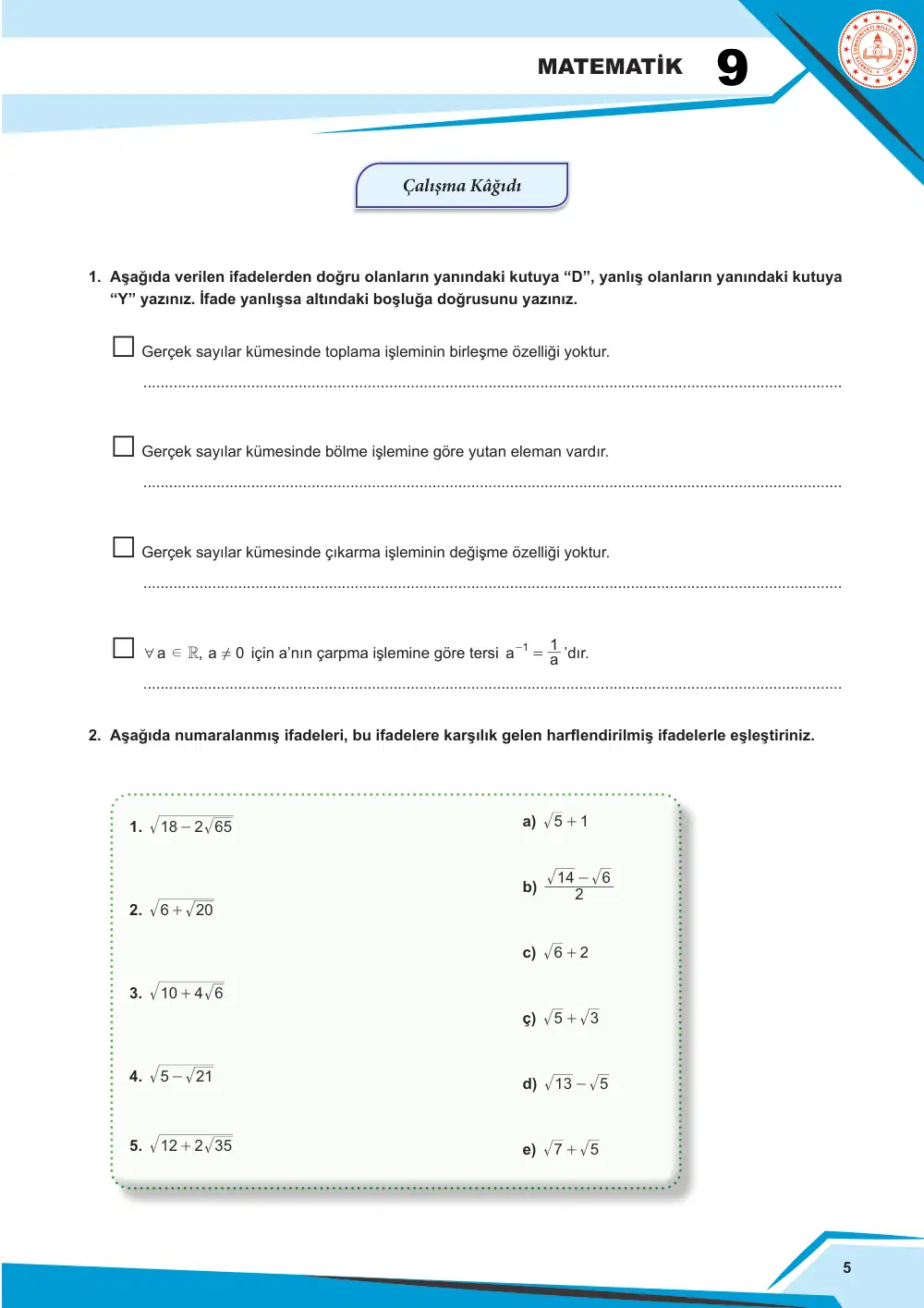 9. Sınıf Matematik Çalışma Kâğıdı: MAT.9.1.4 Gerçek sayıların işlem özelliklerini cebirsel olarak ifade etmede analojik akıl yürütebilme sayfa 5