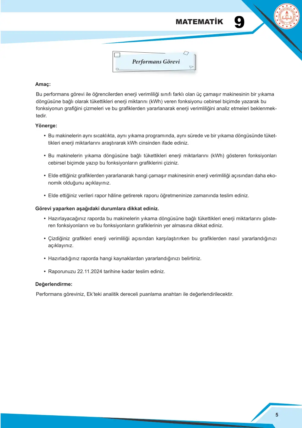 9. Sınıf Matematik Çalışma Kâğıdı: MAT.9.2.1 Gerçek sayılarda f(x) = x şeklinde tanımlı doğrusal referans fonksiyonun nitel özellikleri ile bu fonksiyondan türetilen doğrusal fonksiyonların nitel özelliklerine ilişkin matematiksel muhakeme yapabilme cevap anahtarı sayfa 5