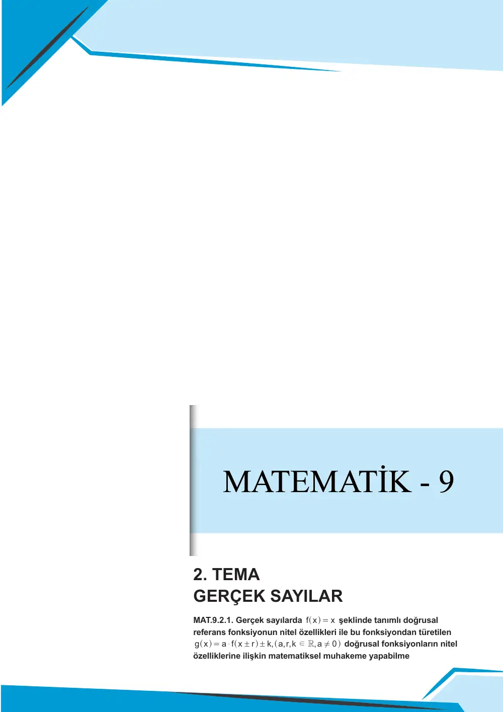 9. Sınıf Matematik Çalışma Kâğıdı: MAT.9.2.1 Gerçek sayılarda f(x) = x şeklinde tanımlı doğrusal referans fonksiyonun nitel özellikleri ile bu fonksiyondan türetilen doğrusal fonksiyonların nitel özelliklerine ilişkin matematiksel muhakeme yapabilme sayfa 1