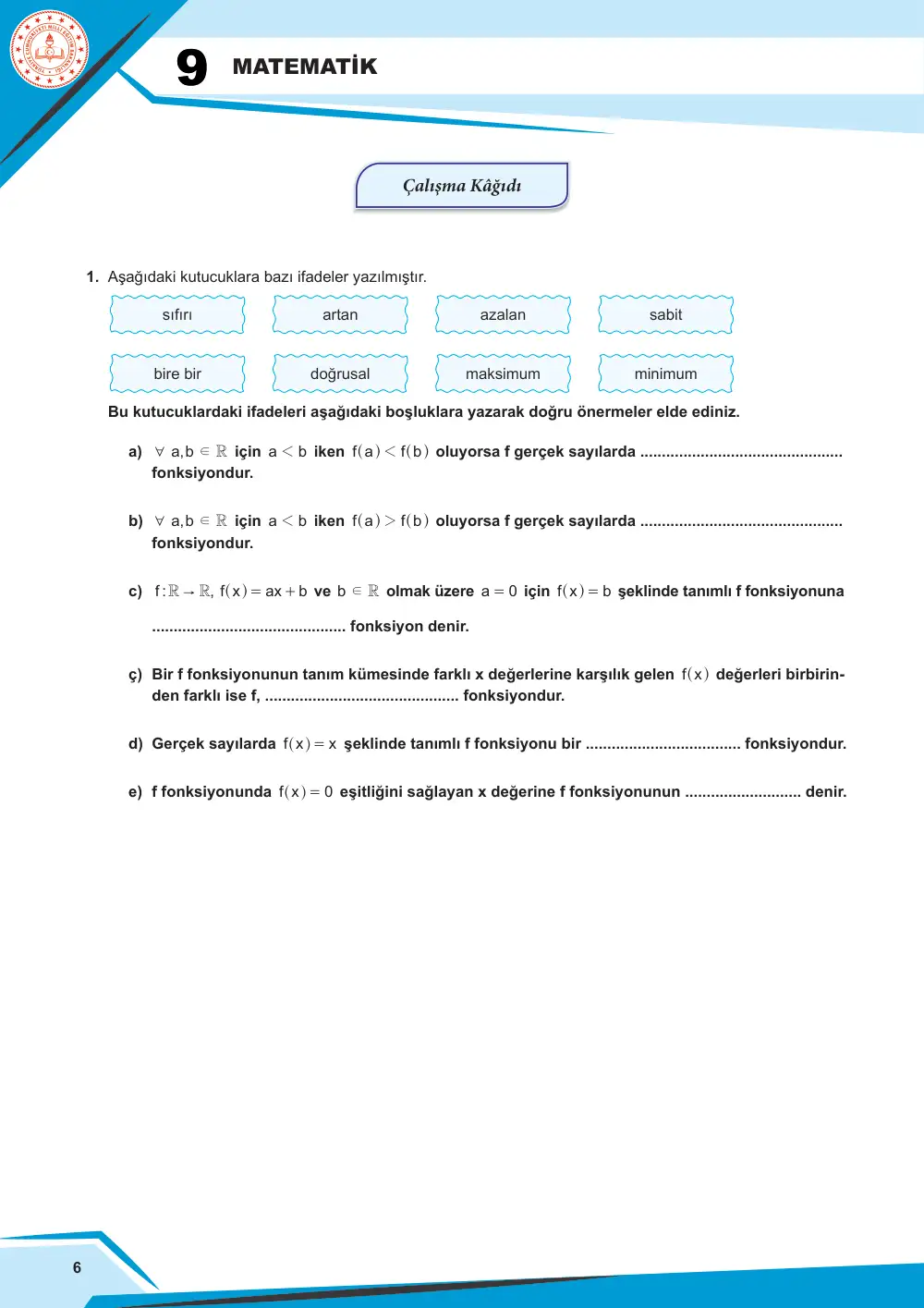 9. Sınıf Matematik Çalışma Kâğıdı: MAT.9.2.1 Gerçek sayılarda f(x) = x şeklinde tanımlı doğrusal referans fonksiyonun nitel özellikleri ile bu fonksiyondan türetilen doğrusal fonksiyonların nitel özelliklerine ilişkin matematiksel muhakeme yapabilme sayfa 6