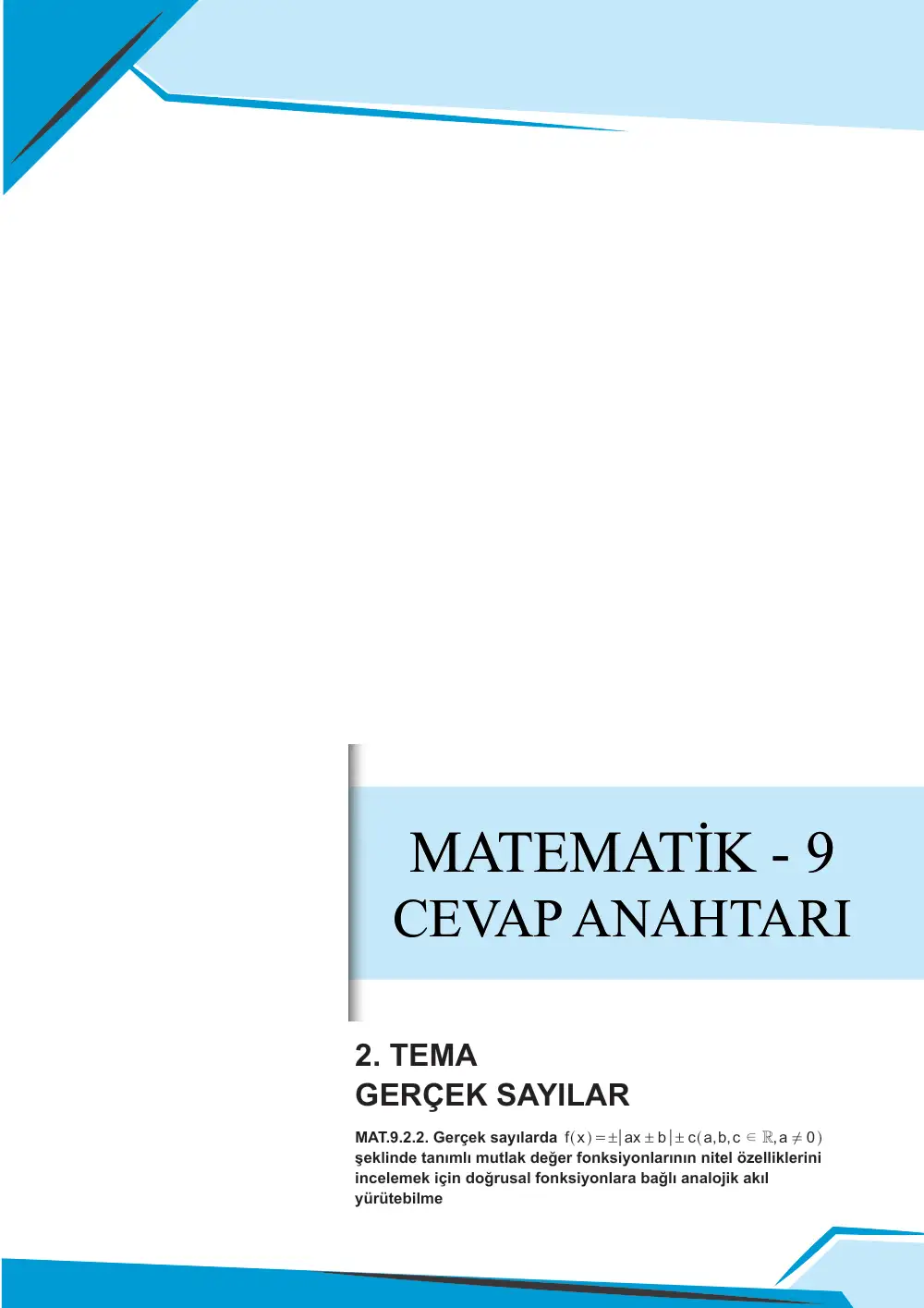 9. Sınıf Matematik Çalışma Kâğıdı: MAT.9.2.2 Gerçek sayılarda tanımlı mutlak değer fonksiyonlarının nitel özelliklerini incelemek için doğrusal fonksiyonlara bağlı analojik akıl yürütebilme cevap anahtarı sayfa 1