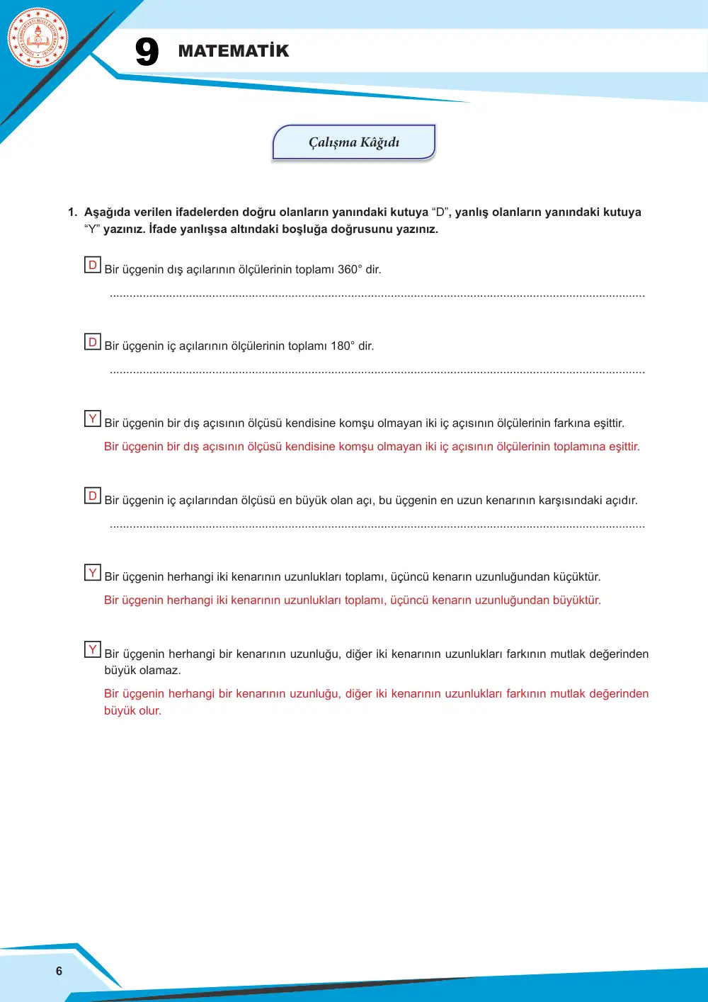 9. Sınıf Matematik Çalışma Kâğıdı: MAT.9.4.1 Üçgende açı ve kenarla ilgili özellikleri, üçgenin açı ve kenarları arasındaki ilişkileri doğrulayabilme veya ispatlayabilme cevap anahtarı sayfa 6