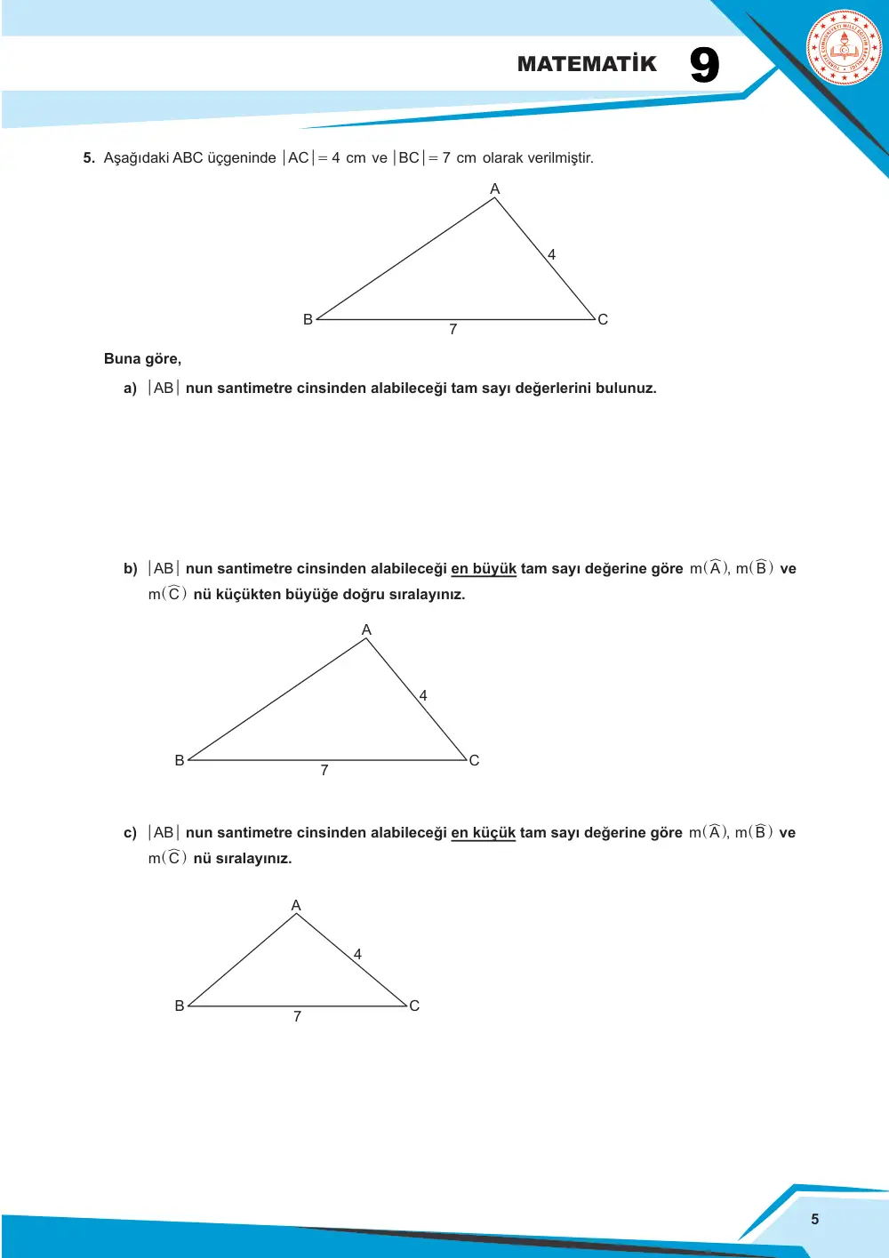 9. Sınıf Matematik Çalışma Kâğıdı: MAT.9.4.1 Üçgende açı ve kenarla ilgili özellikleri, üçgenin açı ve kenarları arasındaki ilişkileri doğrulayabilme veya ispatlayabilme sayfa 5