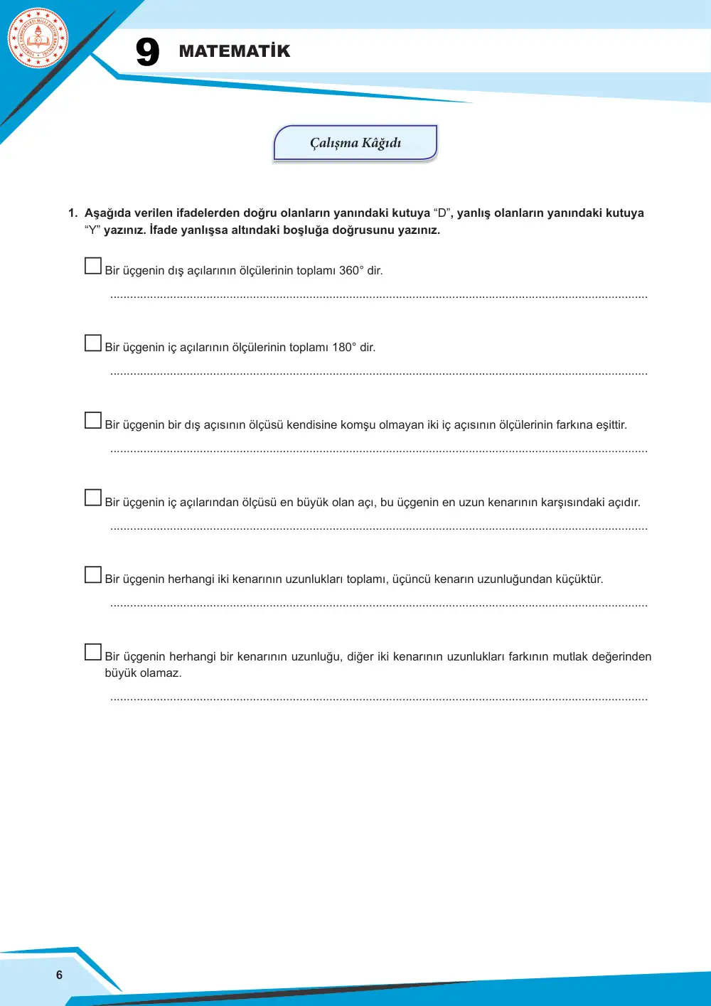 9. Sınıf Matematik Çalışma Kâğıdı: MAT.9.4.1 Üçgende açı ve kenarla ilgili özellikleri, üçgenin açı ve kenarları arasındaki ilişkileri doğrulayabilme veya ispatlayabilme sayfa 6