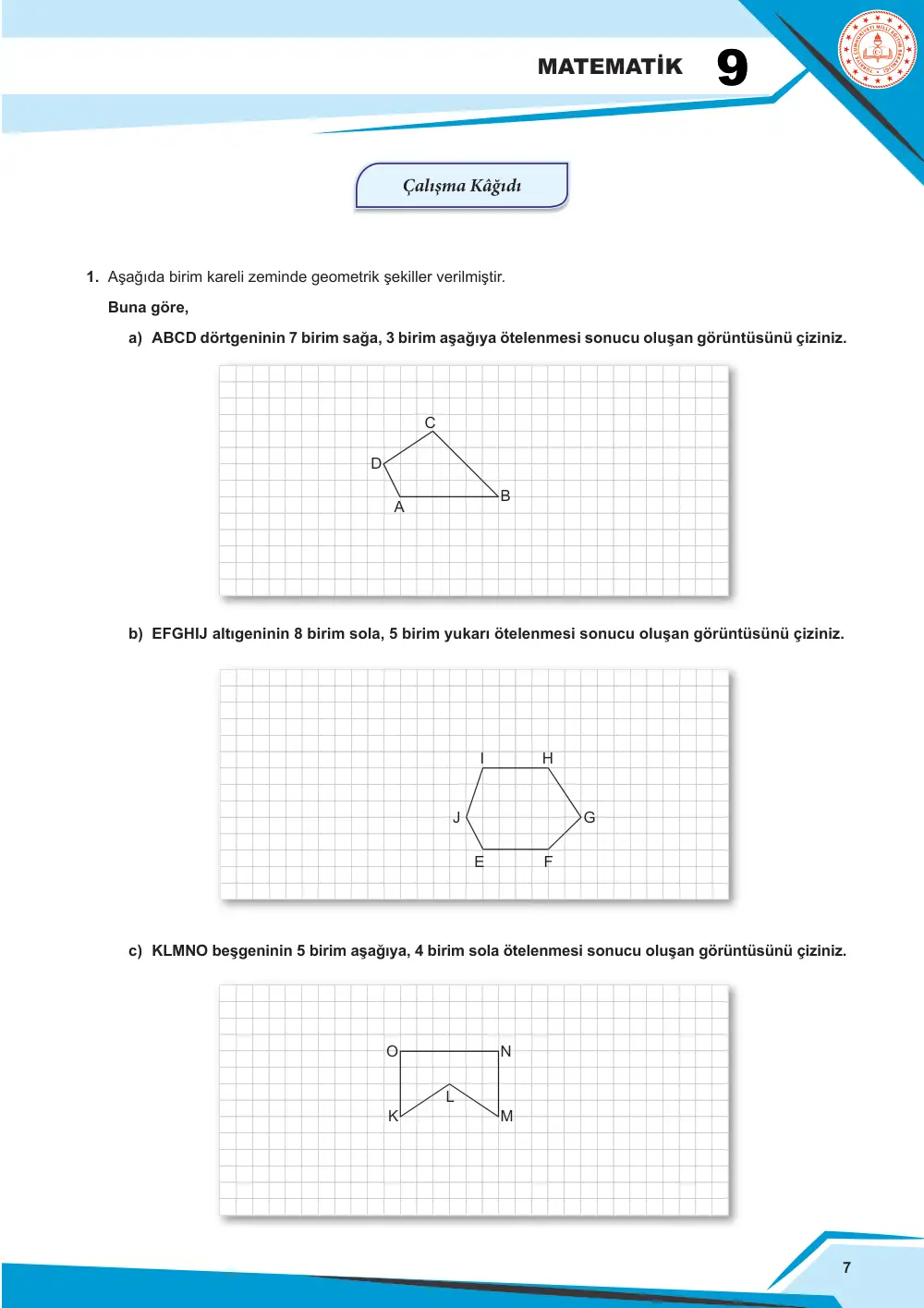 9. Sınıf Matematik Çalışma Kâğıdı: MAT.9.5.1 Geometrik dönüşümlerle ilgili çıkarım yapabilme sayfa 7