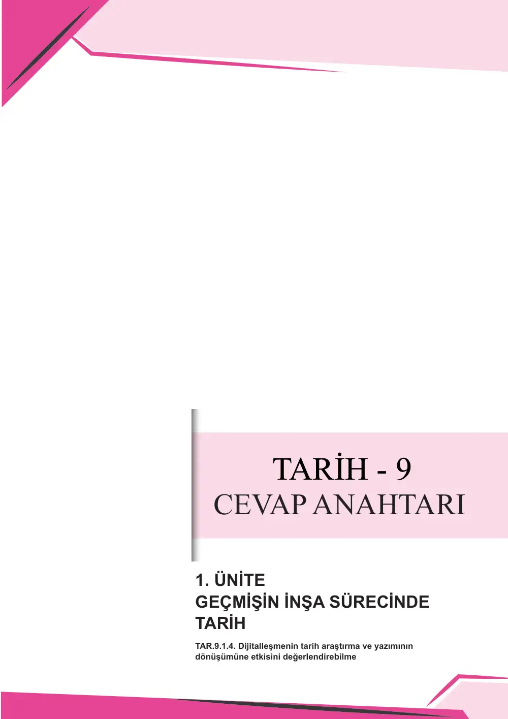9. Sınıf Tarih Çalışma Kâğıdı: TAR.9.1.4 Dijitalleşmenin tarih araştırma ve yazımının dönüşümüne etkisini değerlendirebilme cevap anahtarı sayfa 1