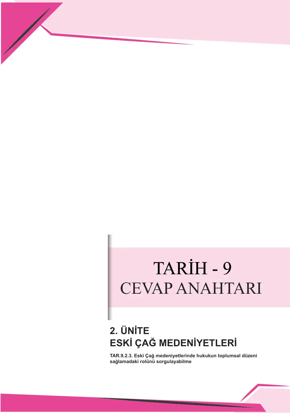 9. Sınıf Tarih Çalışma Kâğıdı: TAR.9.2.3 Eski Çağ medeniyetlerinde hukukun toplumsal düzeni sağlamadaki rolünü sorgulayabilme cevap anahtarı sayfa 1